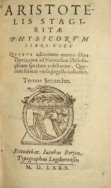 Aristóteles. "Physicorum libri VIII. Quibus adjecimus omnia illius opera ad  naturalem philosophiam spectare..." Lyon, 1580.